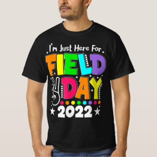 School Field Day Teacher I'm Just Here For Field D T-Shirt