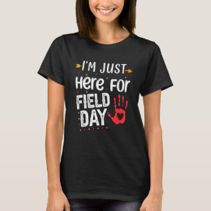 School Field Day Teacher I'm Just Here For Field D T-Shirt