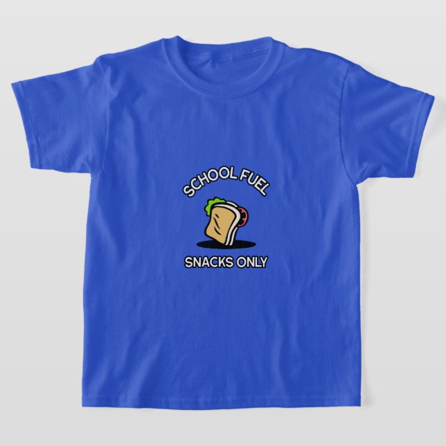School fuel snacks only-school lunch break tshirt (Laydown)