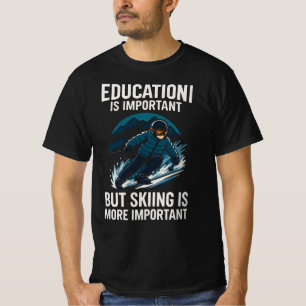 School Important But Skiing Importanter T-Shirt