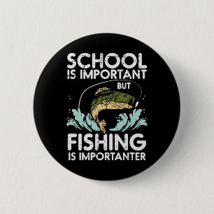School Important Fishing Importanter Funny Boys Gi 6 Cm Round Badge