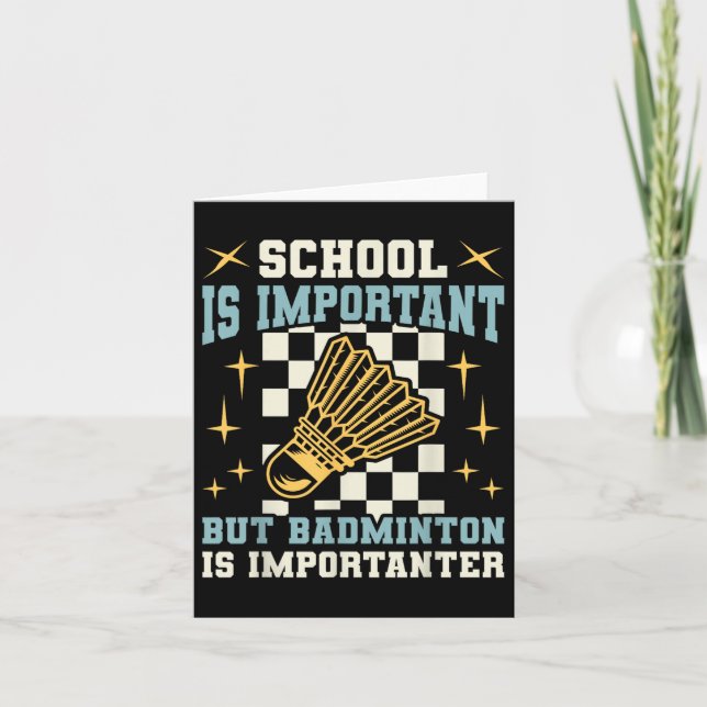 School Is Important Badminton Is Importanter Funny Card (Front)