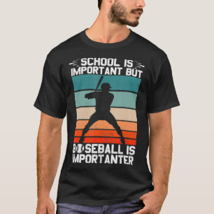 School Is Important But Baseball Is Importanter Fu T-Shirt