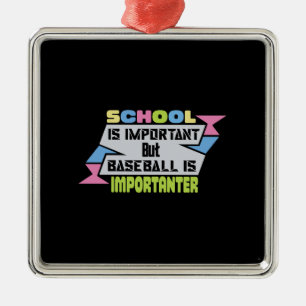School Is Important But Baseball Is Importanter Metal Tree Decoration