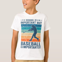 School Is Important But Baseball Is Importanter