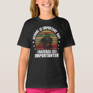 School Is Important But Baseball Is Importanter T-Shirt