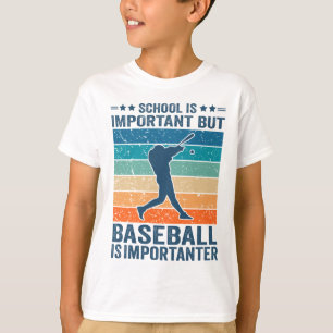 School Is Important But Baseball Is Importanter T-Shirt