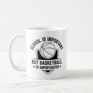 School Is Important But Basketball Is Importanter Coffee Mug