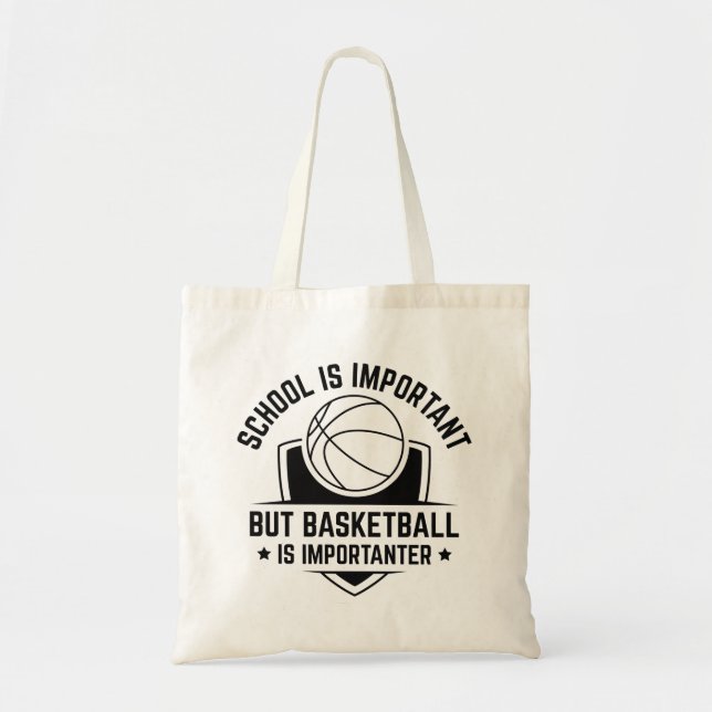 School Is Important But Basketball Is Importanter Tote Bag (Front)