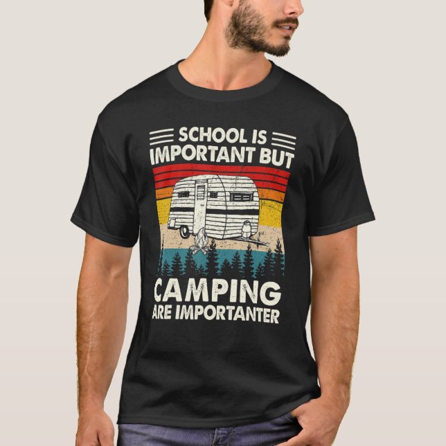 School Is Important But Camping Is Importanter Vin T-Shirt (Front)