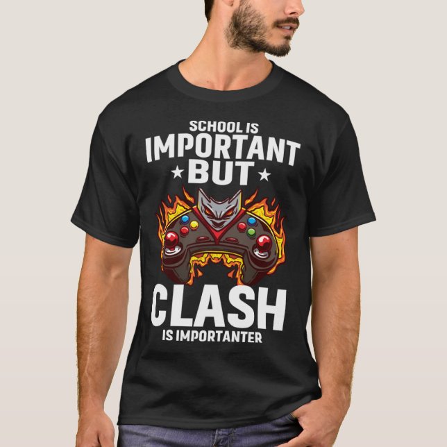 School Is Important But Clash Is Importanter Schoo T-Shirt (Front)
