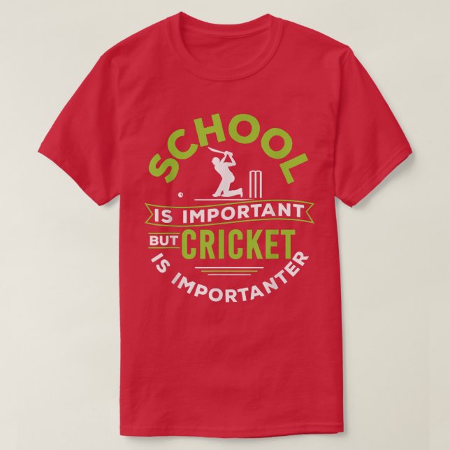 School Is Important But Cricket Is Importanter Pla T-Shirt (Design Front)