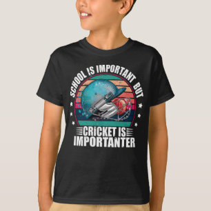 School Is Important But Cricket Is Importanter T-Shirt