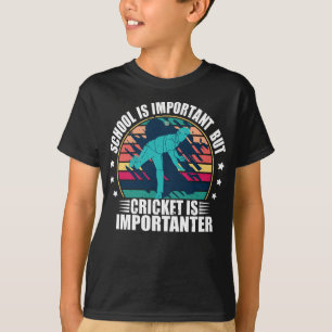 School Is Important But Cricket Is Importanter T-Shirt