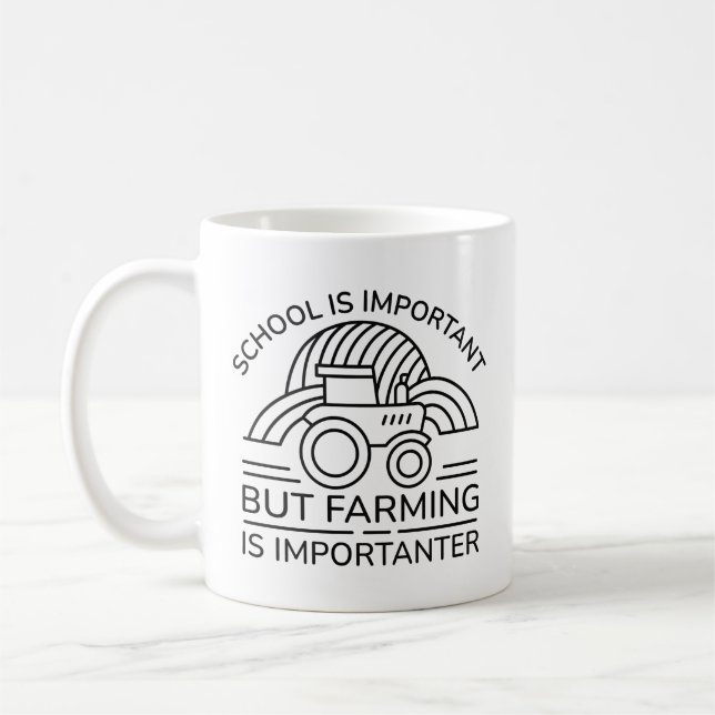 School Is Important But Farming Is Importanter Coffee Mug (Left)