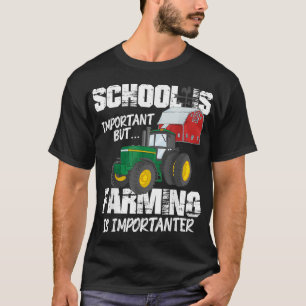 School Is Important But Farming Is Importanter Vin T-Shirt