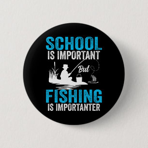 School Is Important But Fishing Is Importanter Men 6 Cm Round Badge