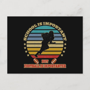 School is important but football is importanter postcard