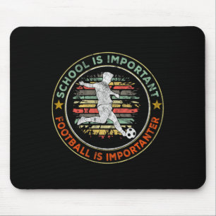 School Is Important, But Footll Is Important Footl Mouse Mat
