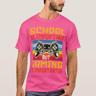 School is important but gaming is importanter gift T-Shirt
