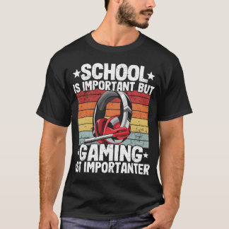School Is Important But Gaming Is Importanter girl T-Shirt