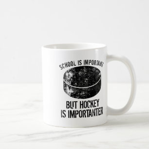School Is Important But Hockey Is Importanter 3  Coffee Mug
