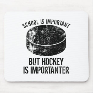 School Is Important But Hockey Is Importanter 3 Mouse Mat
