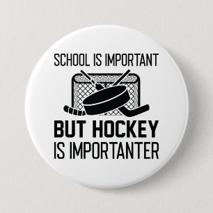 School Is Important But Hockey Is Importanter 7.5 Cm Round Badge