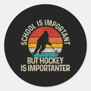 School Is Important But Hockey Is Importanter Funn Classic Round Sticker