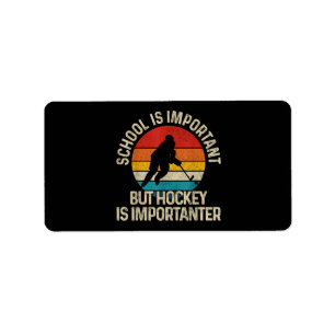 School Is Important But Hockey Is Importanter Funn Label