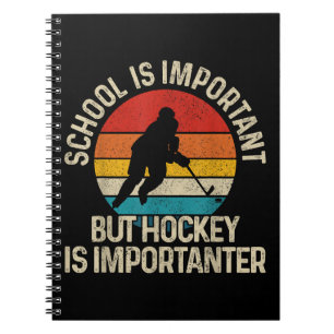School Is Important But Hockey Is Importanter Funn Notebook