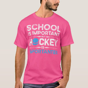 School Is Important But Hockey Is Importanter Ice T-Shirt