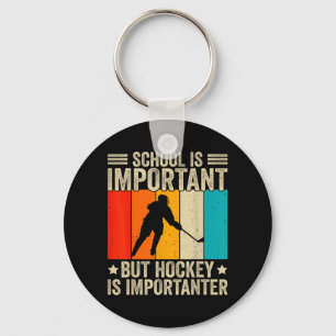 School Is Important But Hockey Is Importanter - Key Ring