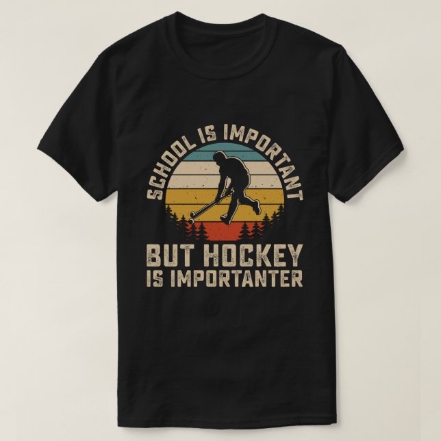 School Is Important But Hockey Is Importanter T-Shirt (Design Front)