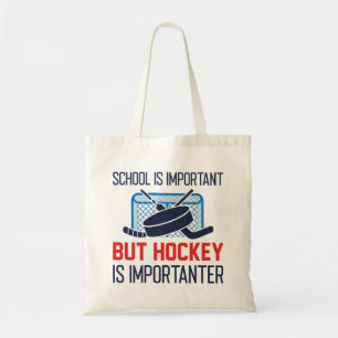 School Is Important But Hockey Is Importanter Tote Bag