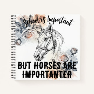 School Is Important but Horses Spiral Notebook