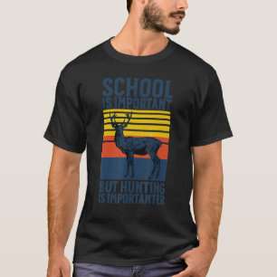 School Is Important But Hunting Is Importanter Dee T-Shirt