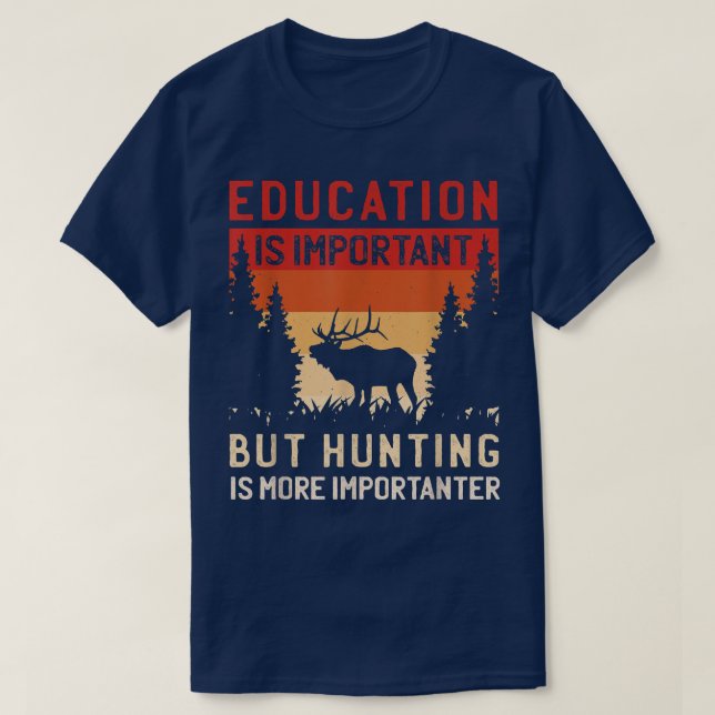 School Is Important But Hunting Is Importanter Dee T-Shirt (Design Front)