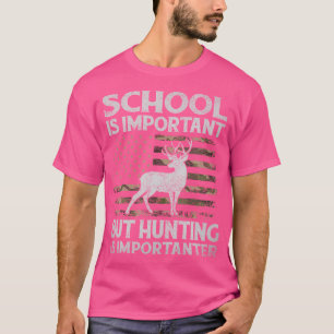 School Is Important But Hunting Is Importanter Dee T-Shirt
