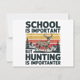 School Is Important But Hunting Is Importanter Men