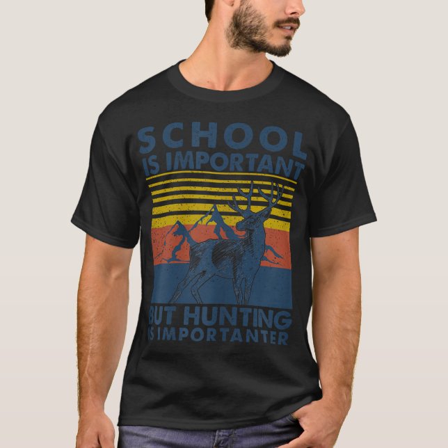  School Is Important But Hunting T-Shirt (Front)