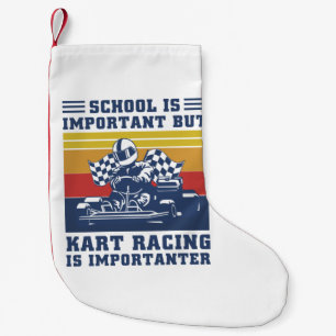 School Is Important But Kart Racing Is Importanter Small Christmas Stocking