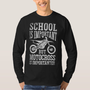 School Is Important But Motorcross Is Importanter T-Shirt