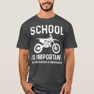 School Is Important But Motorcross Is Importanter T-Shirt