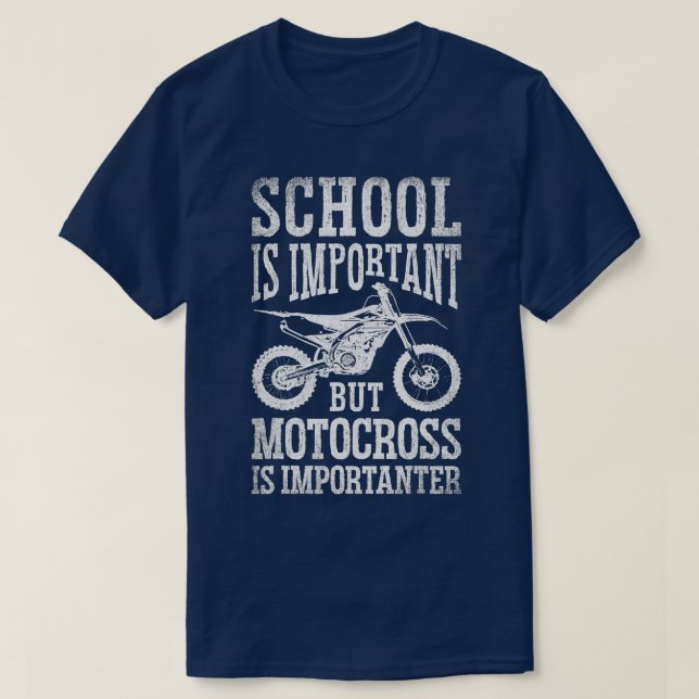 School Is Important But Motorcross Is Importanter  T-Shirt (Design Front)