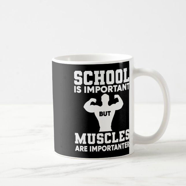 School Is Important But Muscles Are Importanter Bo Coffee Mug (Right)