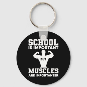 School Is Important But Muscles Are Importanter Bo Key Ring
