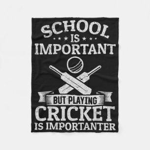 School Is Important But Playing Cricket Is Importa Fleece Blanket