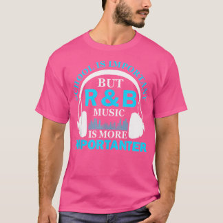 School Is Important But Rb Music Is More Important T-Shirt