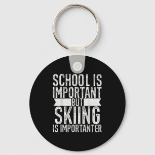 School Is Important But Skiing Is Importanter Boys Key Ring
